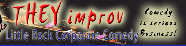 arkansas Texarkana Fayetteville Fort Smith comedy entertainment business they improv